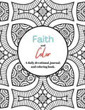 Faith and Color: A daily devotional, journal, and coloring book - Paperback