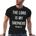 The Lord Is My Shepherd Christian Gift Women Men Psalms 23 Comfortable T-Shirt