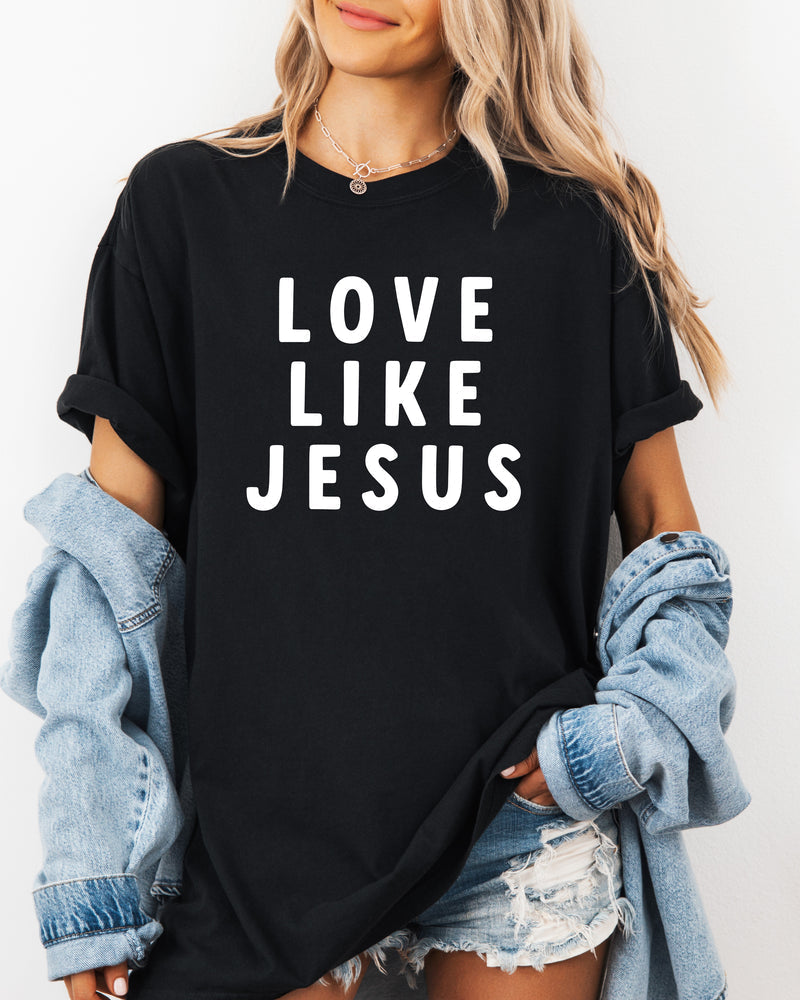 Love Like Jesus Garment Dyed Christian T Shirt (big design)