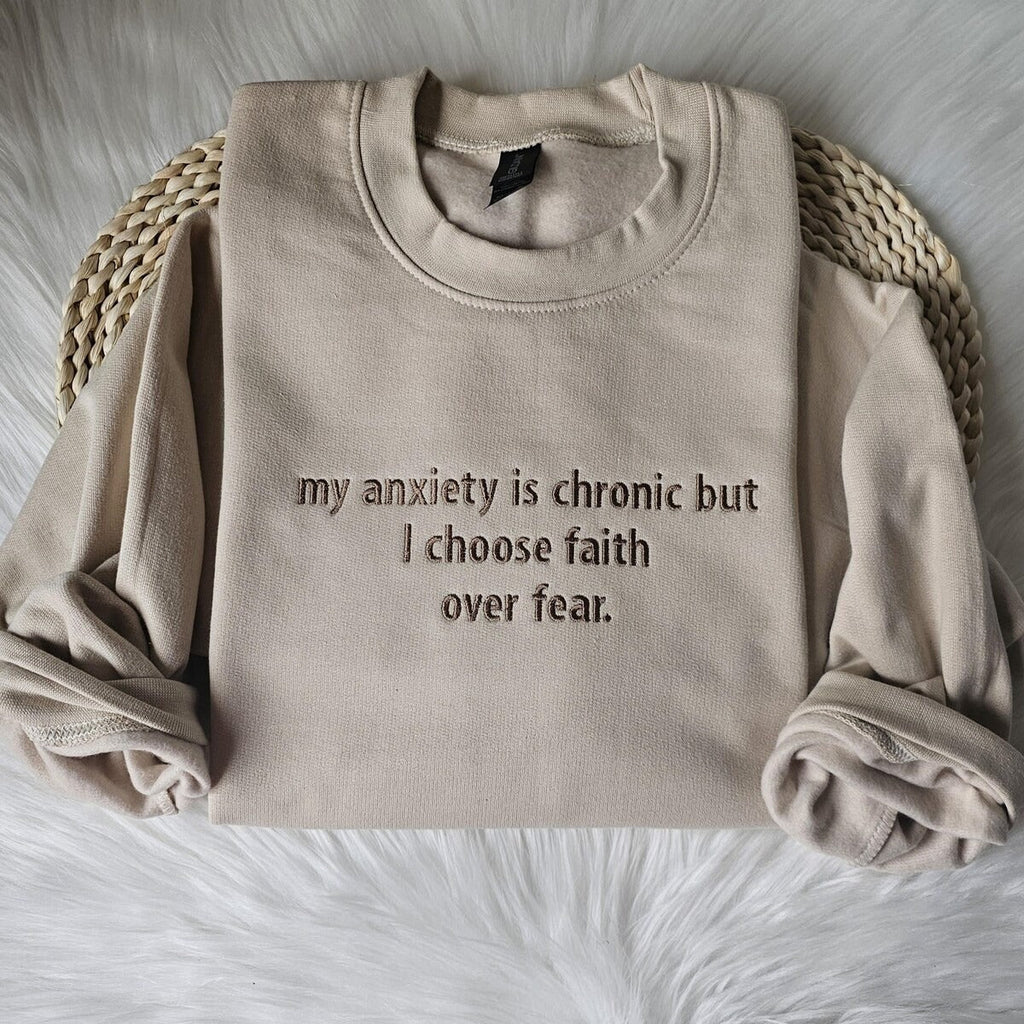 My anxiety is Chronic Embroidered Sweatshirt - Mental Health Crewneck Hoodie, Gift for Christian